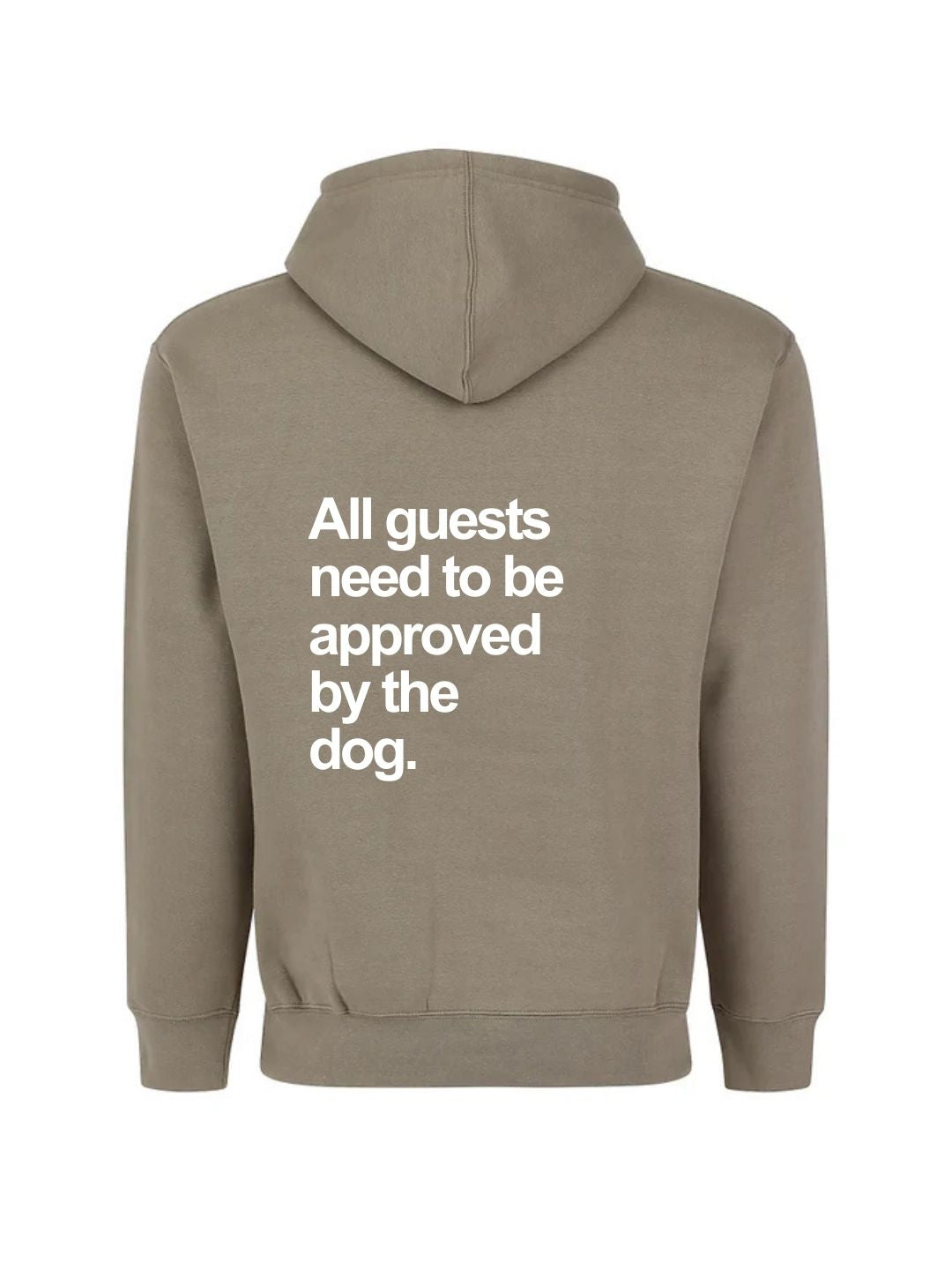 All Guests Must Be Approved By The Dog Hoodie