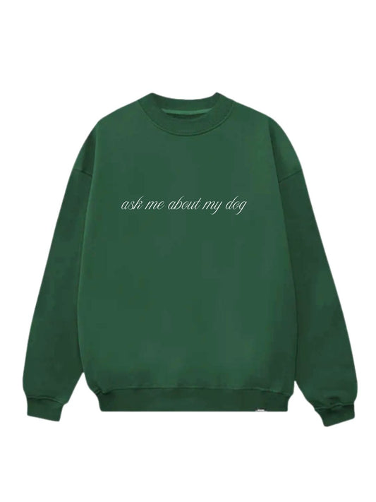 Ask Me About My Dog Crew Neck