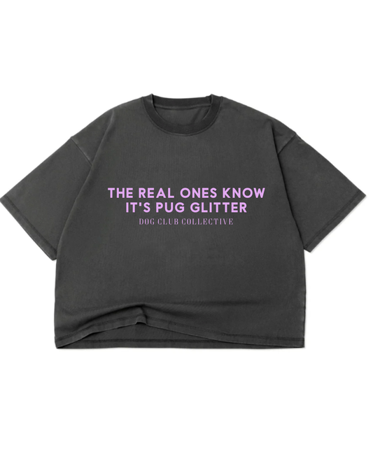 The Real Ones Know It's Pug Glitter Shirt